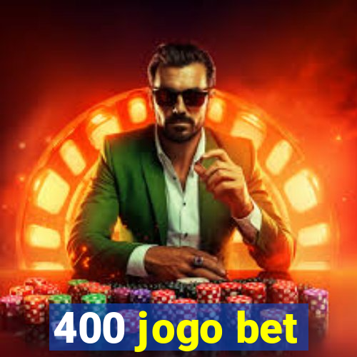 400 jogo bet